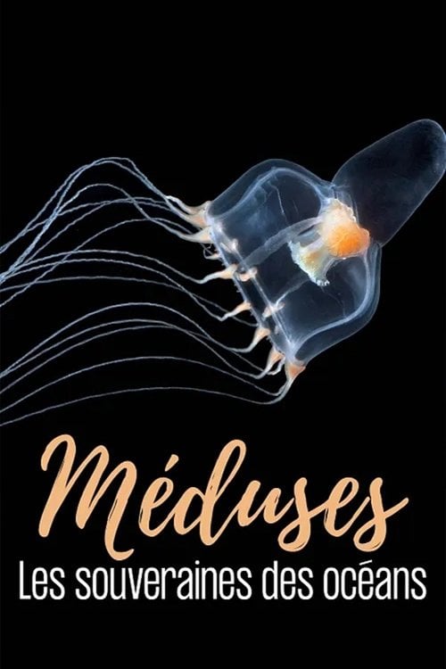 Watch Méduses les souveraines des océans 2026 online