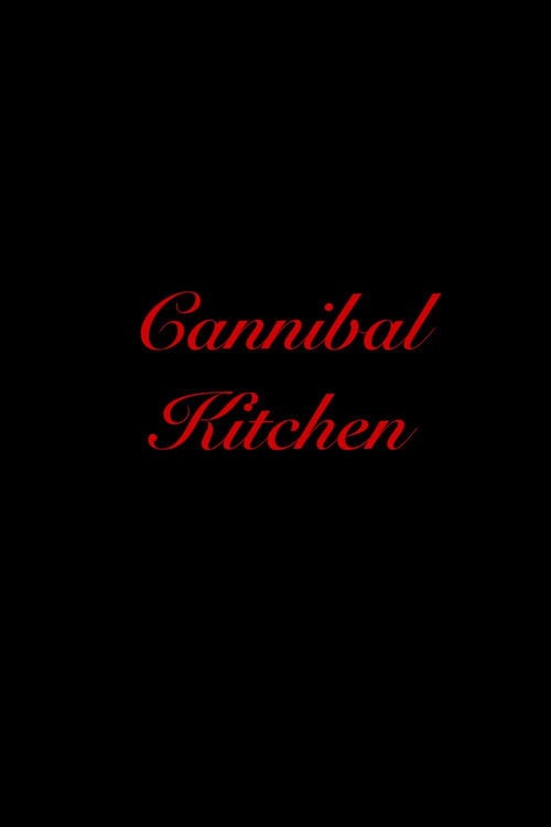 Watch Cannibal Kitchen 2026 online