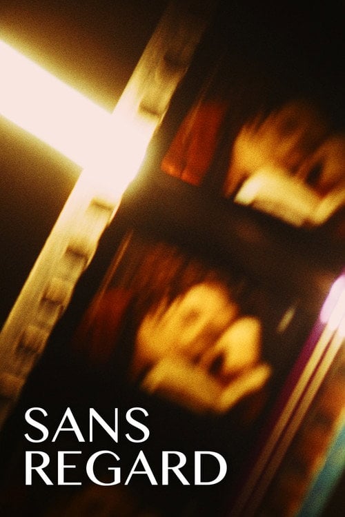 Watch Sans regard 2026 online