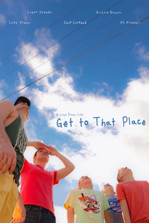 Дивитися фільм Get to That Place 2027 онлайн