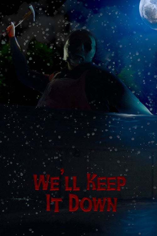 Watch We'll Keep It Down 2026 online
