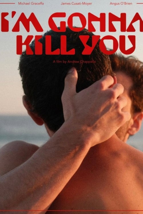 Watch I'm Gonna Kill You 2026 online