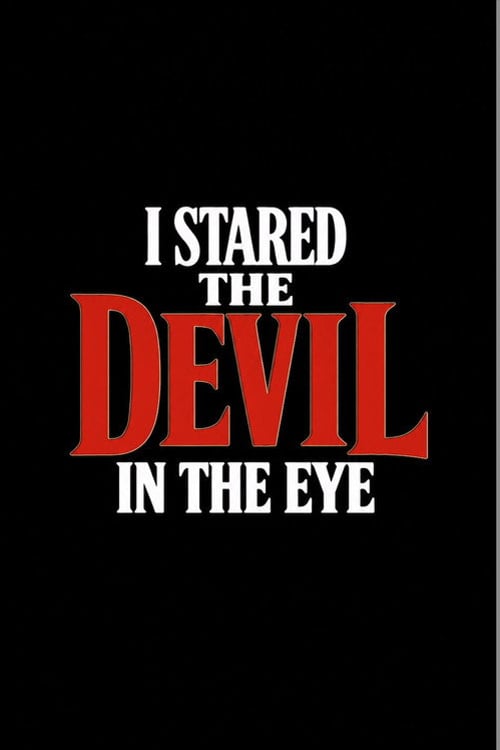 Watch I Stared The Devil In The Eye 2026 online