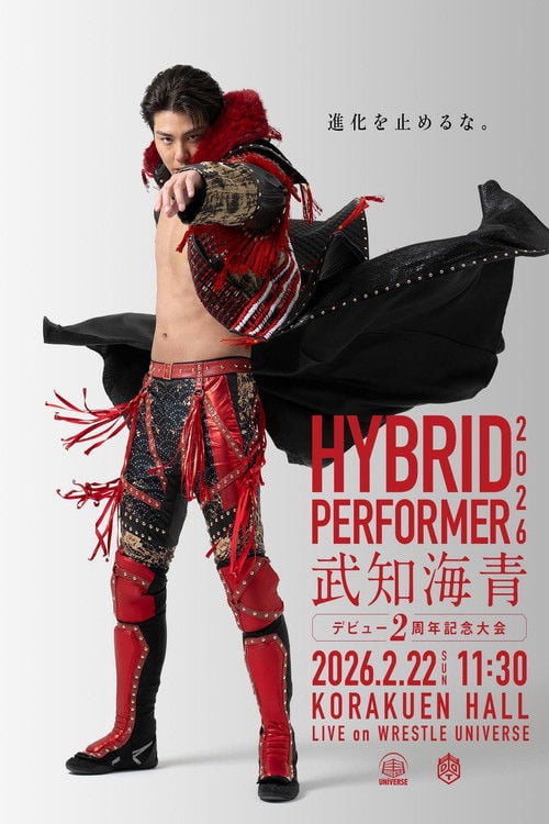 Watch HYBRID PERFORMER 2026~武知海青デビュー2周年記念大会~ 2026 online