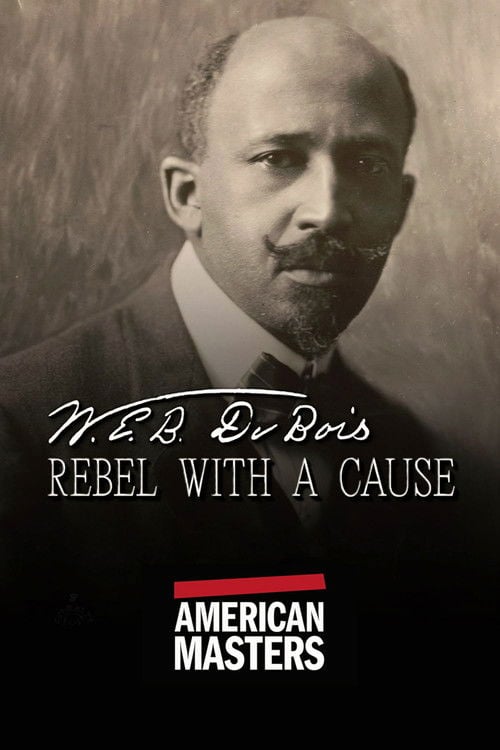 Watch W.E.B. Du Bois: Rebel With a Cause 2026 online