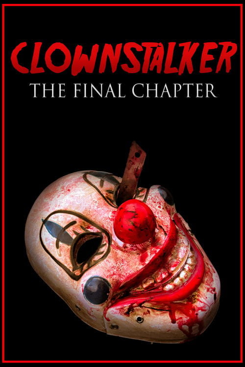 Watch Clownstalker: The Final Chapter 2026 online