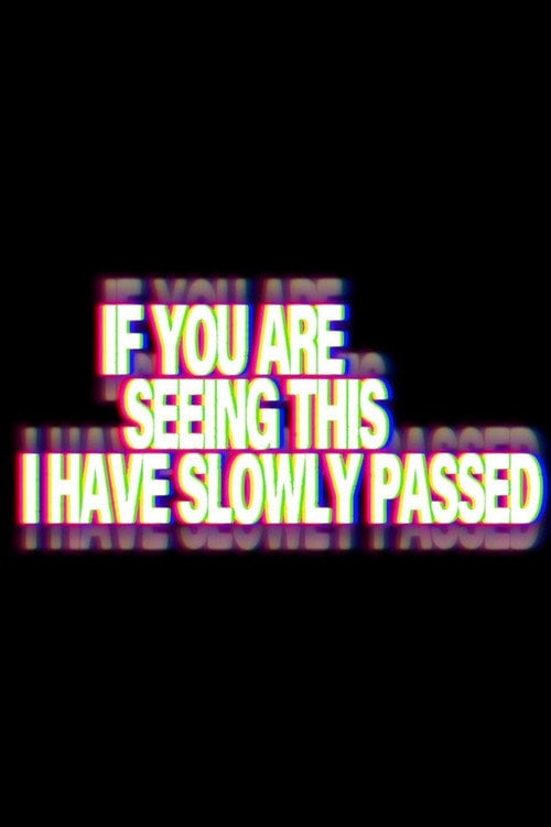 Дивитися фільм If You Are Seeing This I've Slowly Passed 2026 онлайн
