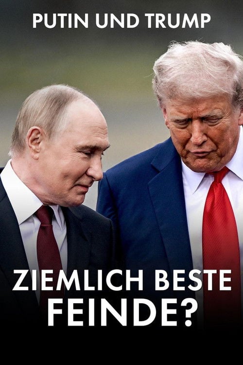 Watch Putin und Trump: Ziemlich beste Feinde? 2026 online