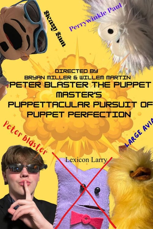 Дивитися фільм Peter Blaster the Puppet Master's Puppettacular Pursuit of Puppet Perfection 2026 онлайн