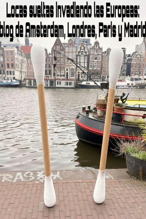 Watch Locas sueltas invadiendo las Europas: blog de Amsterdam, Londres, Paris y Madrid 2026 online