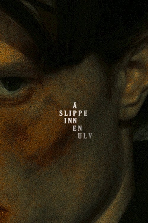 Дивитися фільм Å slippe inn en ulv 2026 онлайн