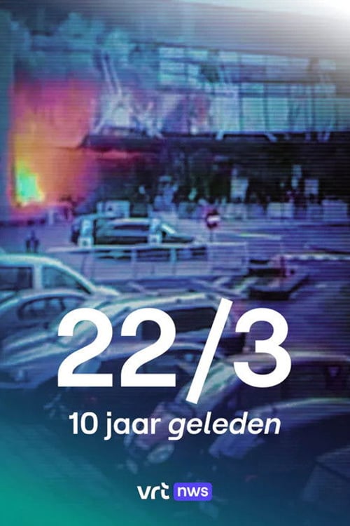 Watch 22/3 tien jaar geleden 2026 online