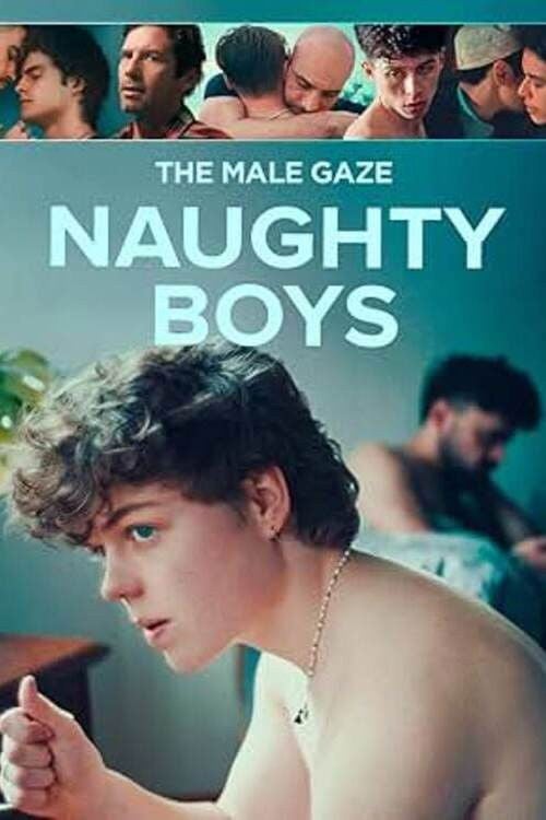 Дивитися фільм The Male Gaze: Naughty Boys 2026 онлайн