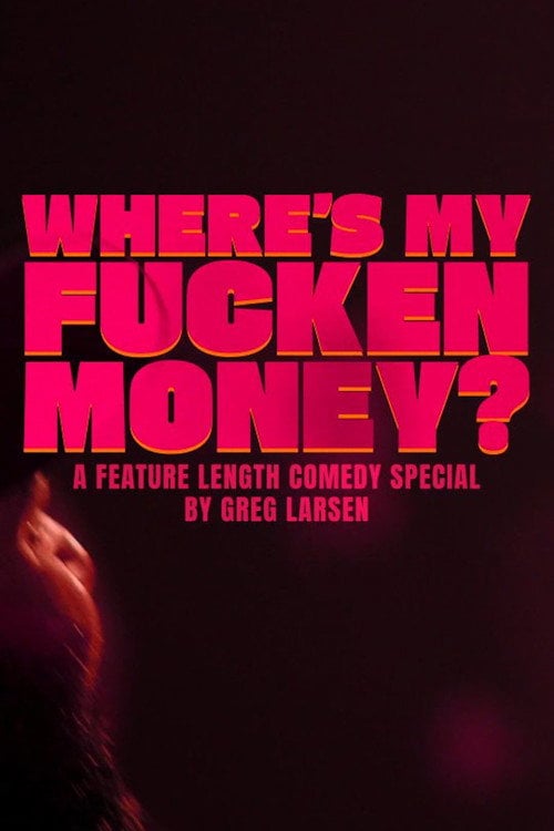 Дивитися фільм Greg Larsen: Where's My Fucken Money? 2026 онлайн