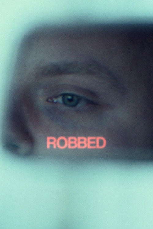 Watch Robbed 2026 online