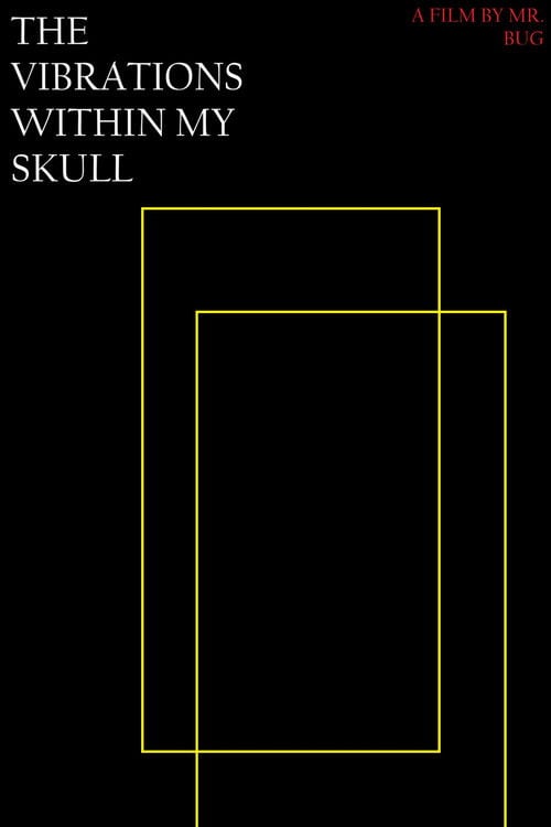 Дивитися фільм THE VIBRATIONS WITHIN MY SKULL 2026 онлайн