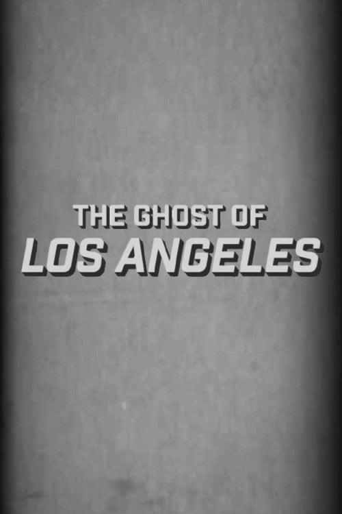 Watch The Ghost of Los Angeles 2026 online