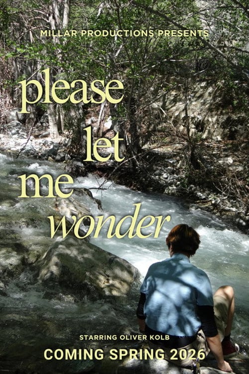 Watch Please Let Me Wonder 2026 online