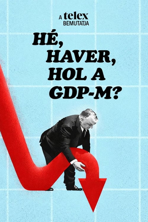 Watch Hé, haver, hol a GDP-m? 2026 online