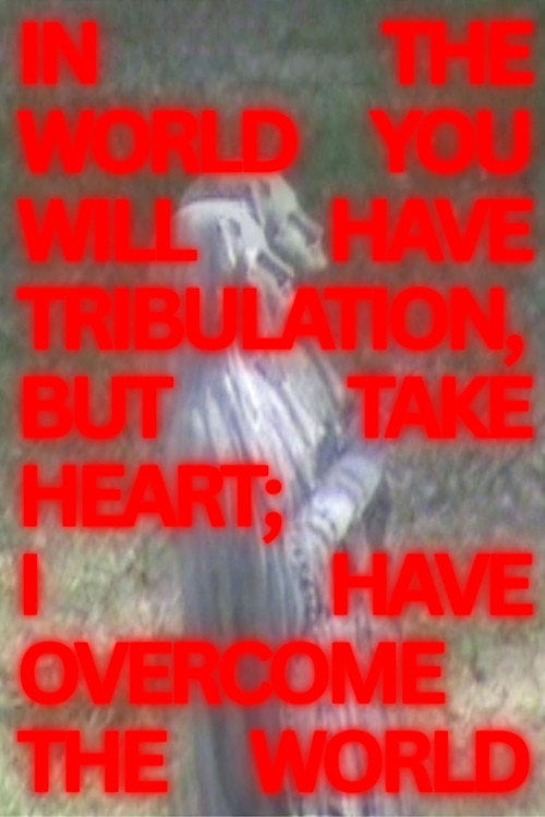 Дивитися фільм In The World You Will Have Tribulation, But Take Heart; I Have Overcome The World (Short) 2026 онлайн