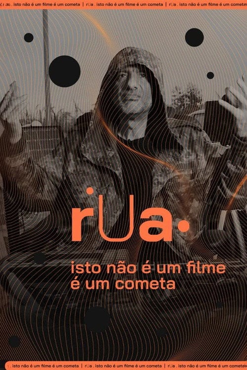 Watch Rua (Isto não é um filme, é um cometa) 2026 online