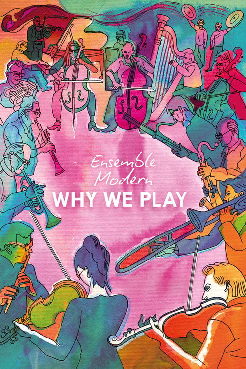 Watch Ensemble Modern – Why We Play 2026 online