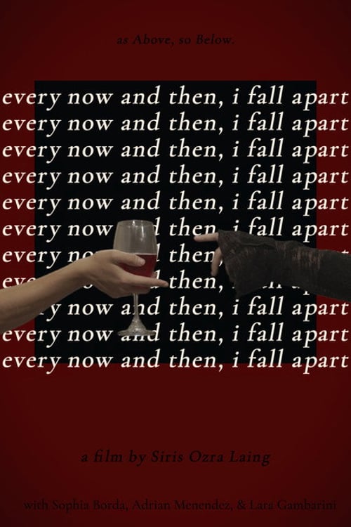 Watch Every Now and Then, I Fall Apart 2026 online