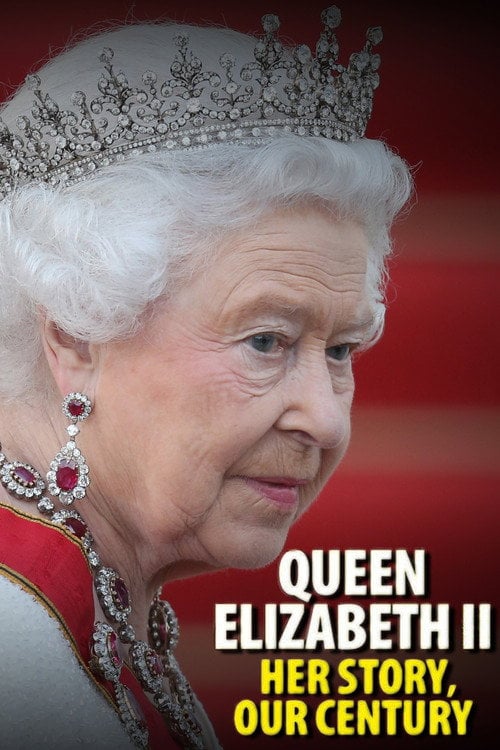 Watch Queen Elizabeth II: Her Story, Our Century 2026 online