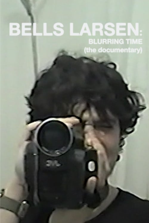 Watch Bells Larsen: Blurring Time (the documentary) 2026 online