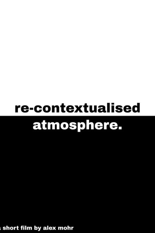 Дивитися фільм Re-Contextualised Atmosphere 2026 онлайн