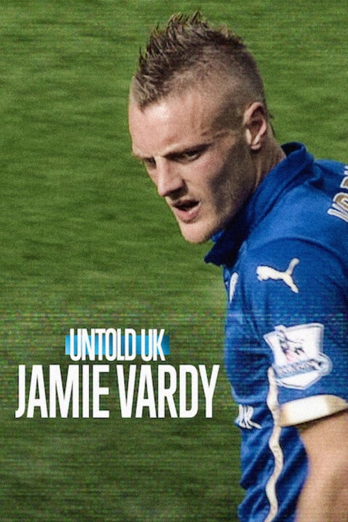 Watch Untold UK: Jamie Vardy 2026 online