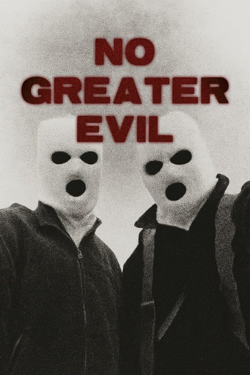 Watch No Greater Evil 2026 online