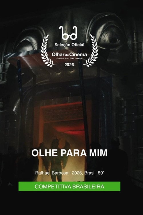 Watch Olhe para Mim 2026 online