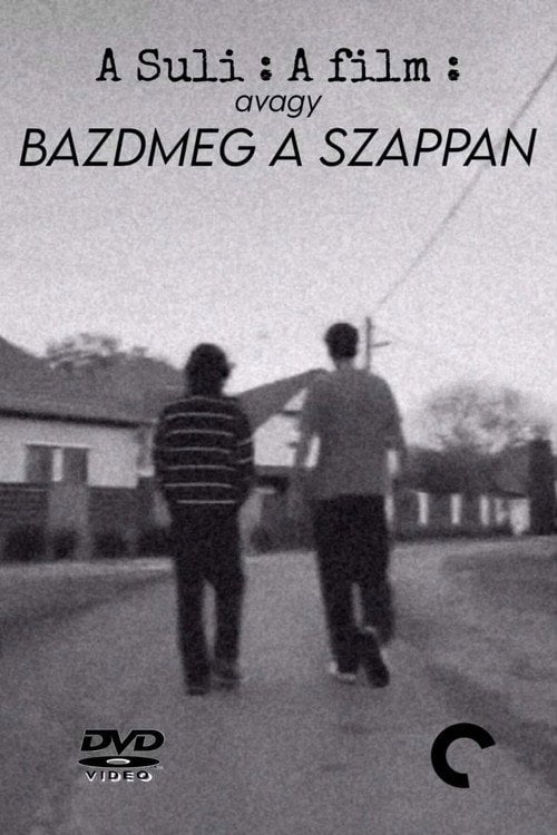 Watch A Suli: A Film avagy Bazdmeg a Szappan 2026 online