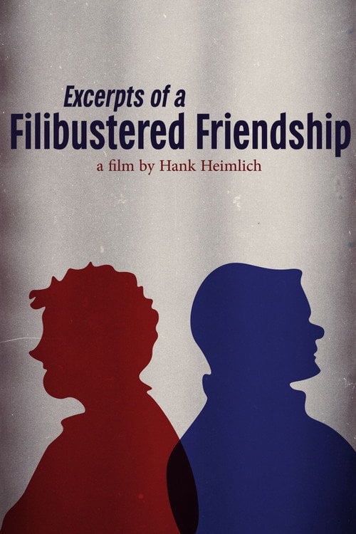 Watch Excerpts of a Filibustered Friendship 2026 online