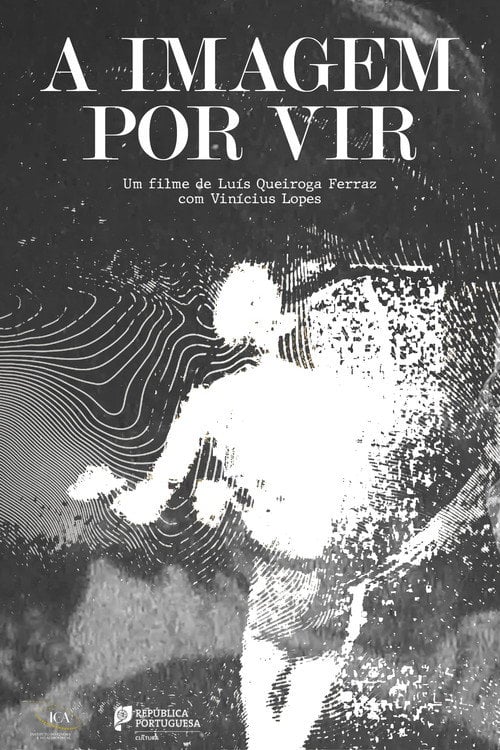 Watch A Imagem por Vir 2026 online
