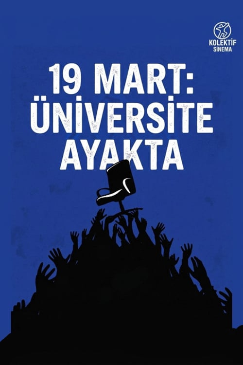Watch 19 MART: ÜNİVERSİTE AYAKTA 2026 online