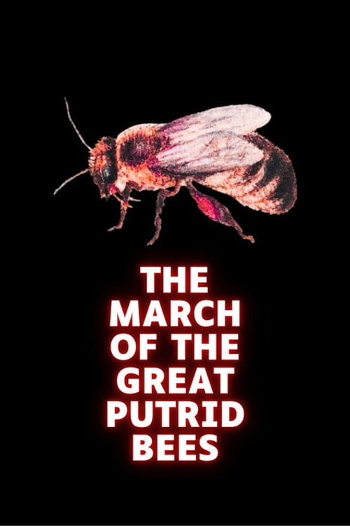 Watch The march of the great putrid bees 2026 online