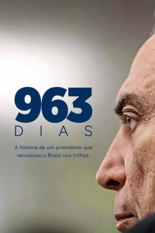 Дивитися фільм 963 Dias: A História de um Presidente que Recolocou o Brasil nos Trilhos 2026 онлайн