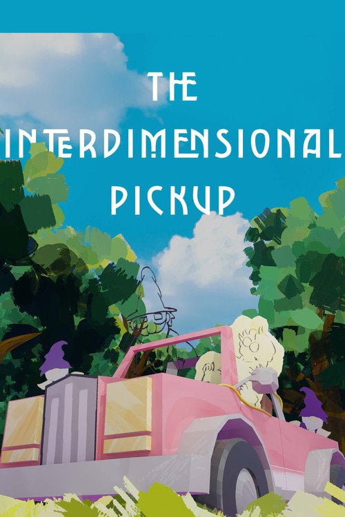 Watch The Interdimensional Pickup 2026 online