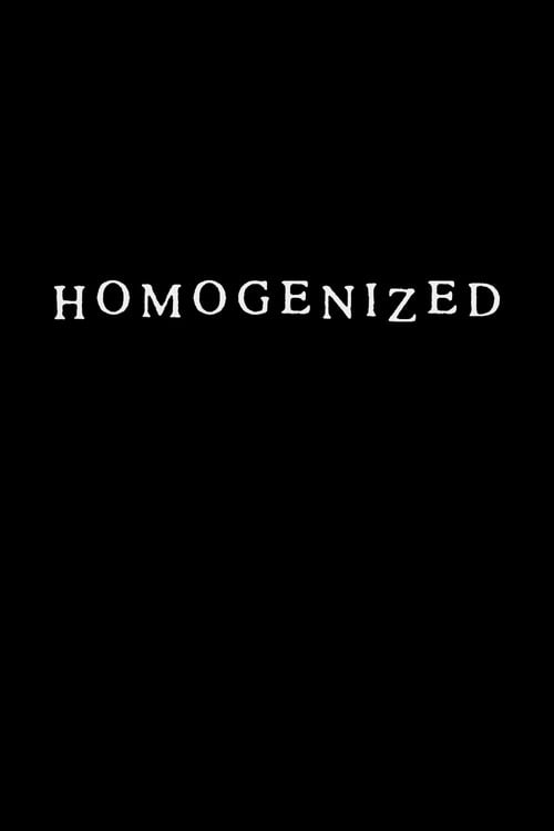 Watch Homogenized 2026 online