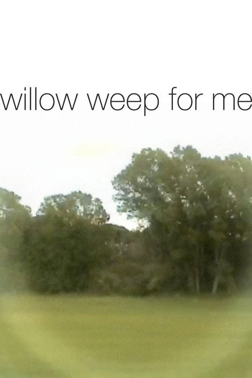 Дивитися фільм willow weep for me 2026 онлайн