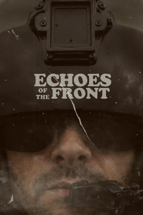Дивитися фільм Echoes of the Front 2026 онлайн