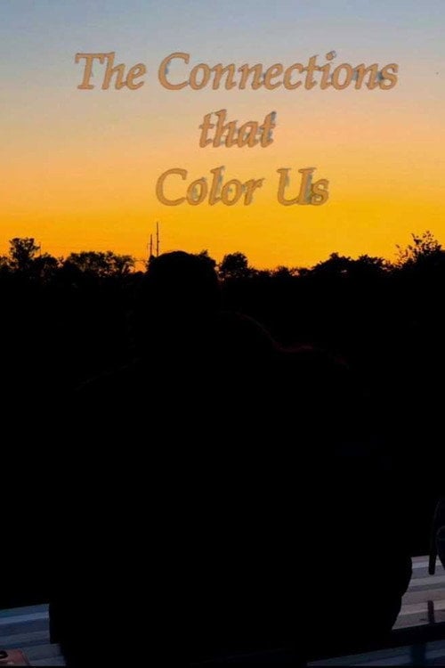 Watch The Connections That Color Us 2026 online