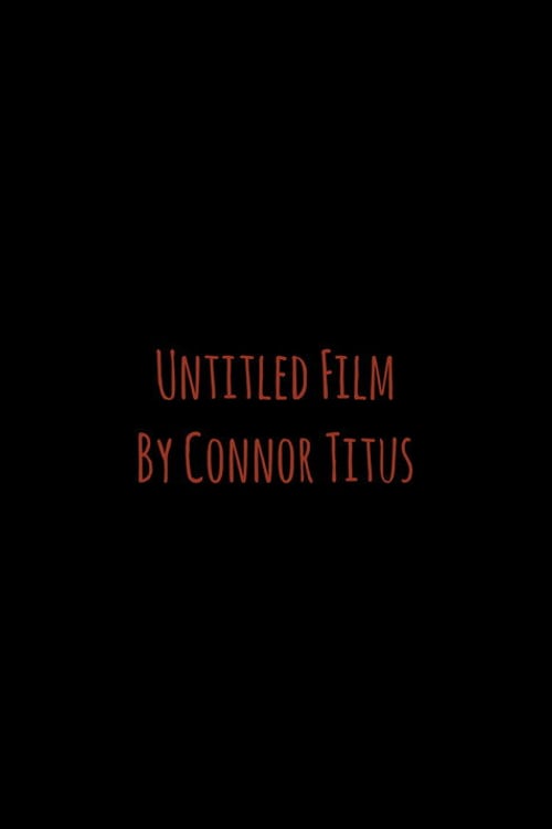 Watch Untitled Film By Connor Titus 2026 online