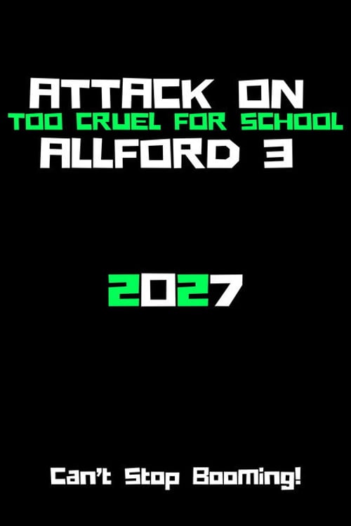 Дивитися фільм Attack On Allford 3: Too Cruel For School 2027 онлайн
