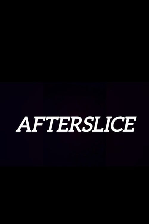 Watch AFTERSLICE 2026 online