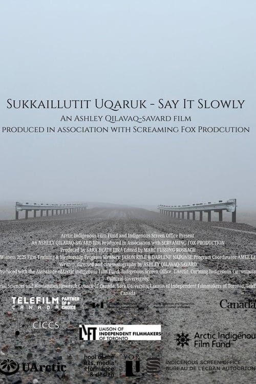 Watch Sukkaillutit Uqaruk (Say It Slowly) 2026 online