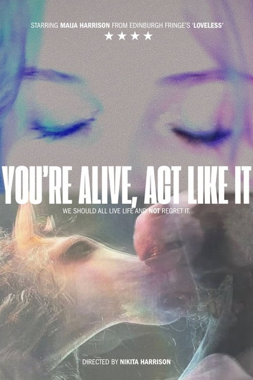 Watch You're Alive, Act Like It 2026 online