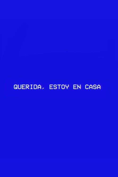 Watch Querida, estoy en casa 2026 online